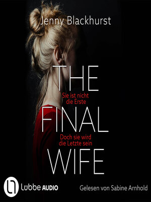cover image of The Final Wife--Sie ist nicht die Erste. Doch sie wird die Letzte sein (Gekürzt)